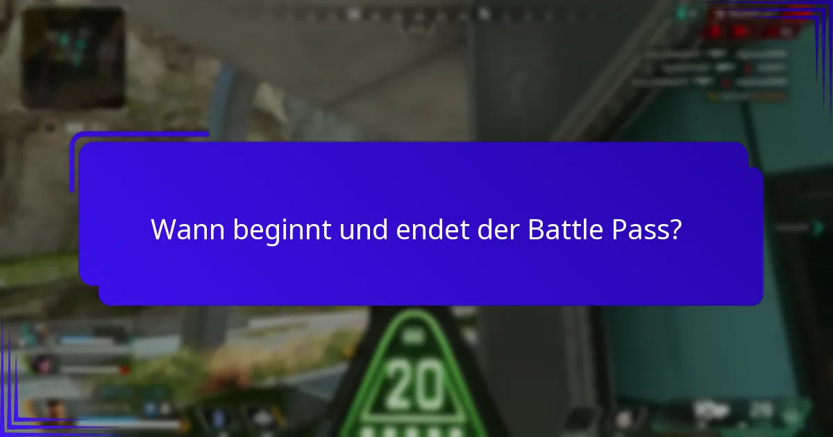 Wann beginnt und endet der Battle Pass?