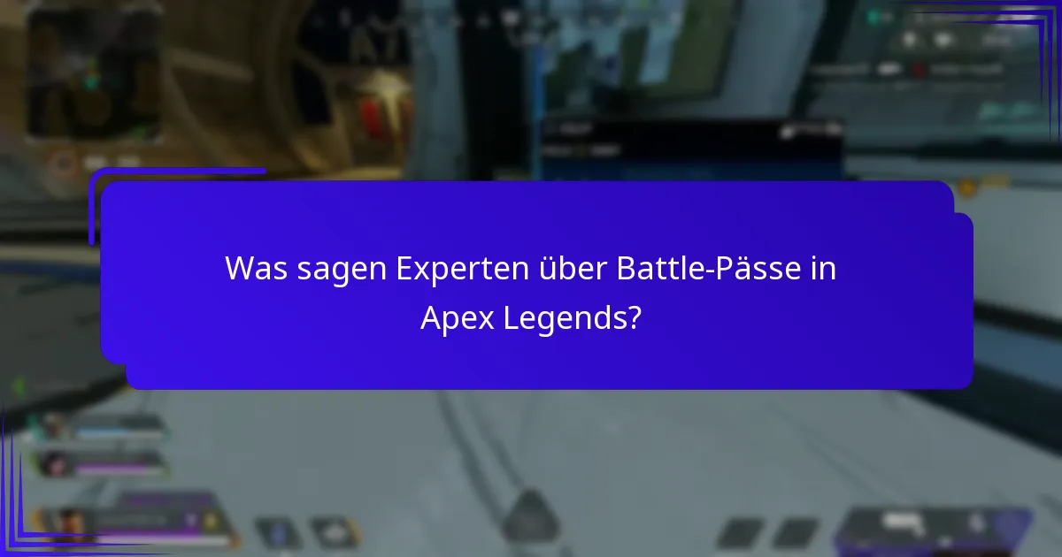 Was sagen Experten über Battle-Pässe in Apex Legends?