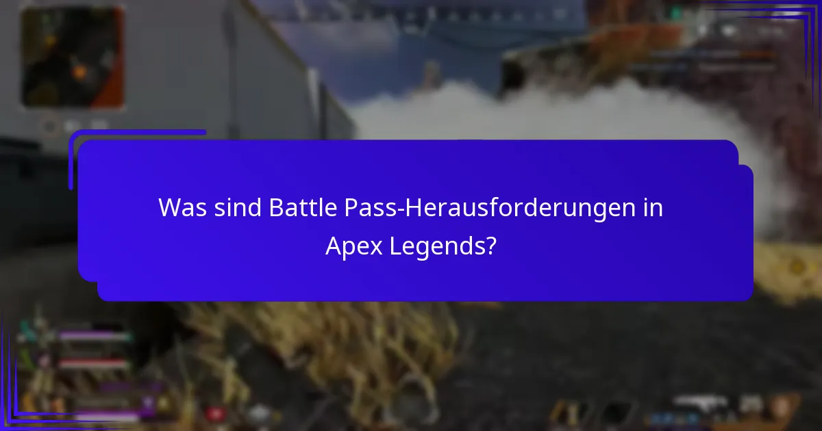 Wie schließt man Battle Pass-Herausforderungen ab?