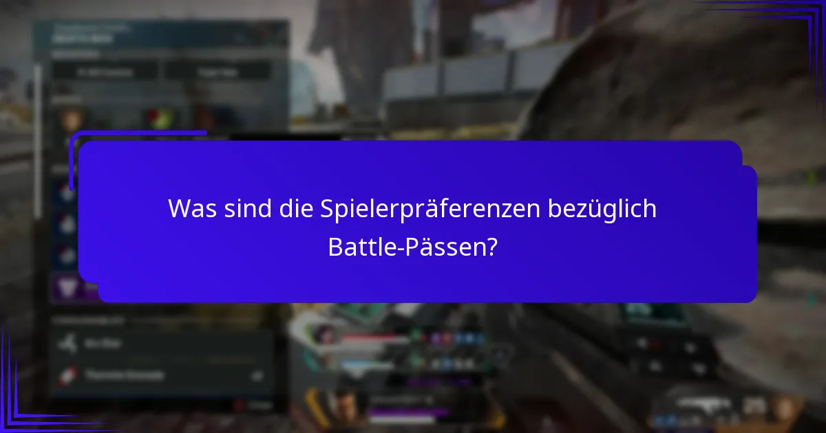 Was sind die Spielerpräferenzen bezüglich Battle-Pässen?