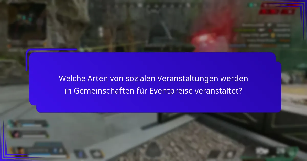 Welche Arten von sozialen Veranstaltungen werden in Gemeinschaften für Eventpreise veranstaltet?