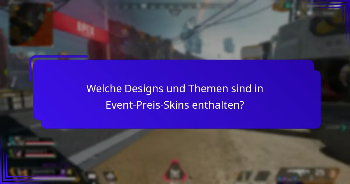 Welche Designs und Themen sind in Event-Preis-Skins enthalten?
