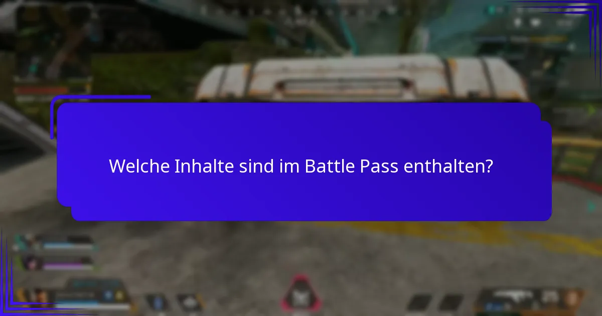 Welche Inhalte sind im Battle Pass enthalten?