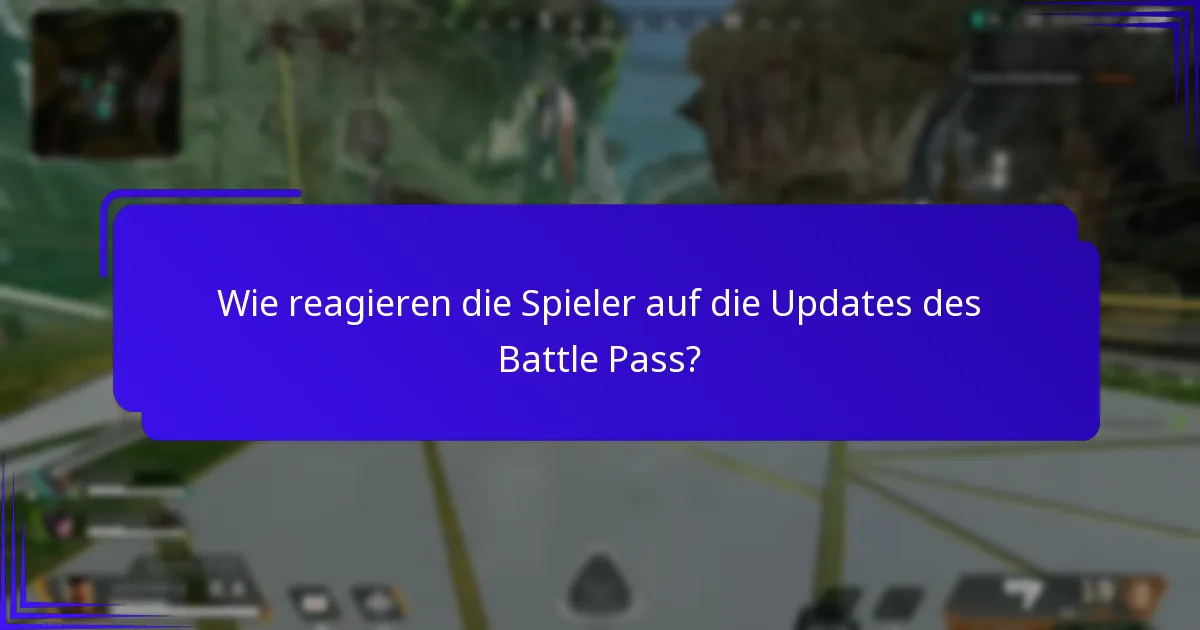 Wie vergleichen sich die aktuellen Updates des Battle Pass mit früheren Versionen?